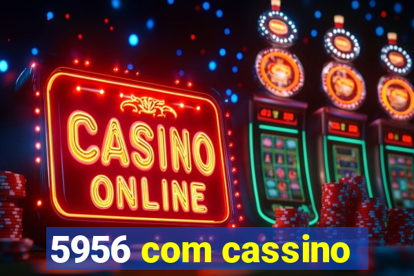 5956 com cassino